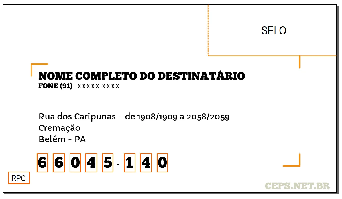 CEP BELÉM - PA, DDD 91, CEP 66045140, RUA DOS CARIPUNAS - DE 1908/1909 A 2058/2059, BAIRRO CREMAÇÃO.