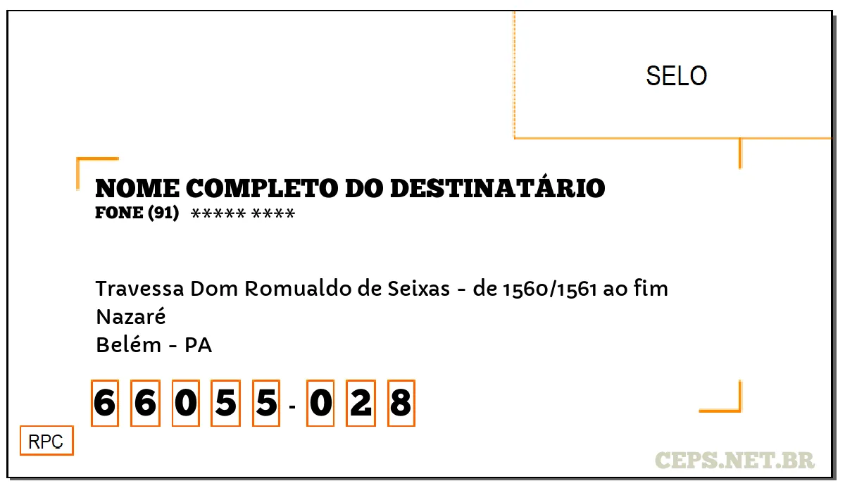 CEP BELÉM - PA, DDD 91, CEP 66055028, TRAVESSA DOM ROMUALDO DE SEIXAS - DE 1560/1561 AO FIM, BAIRRO NAZARÉ.