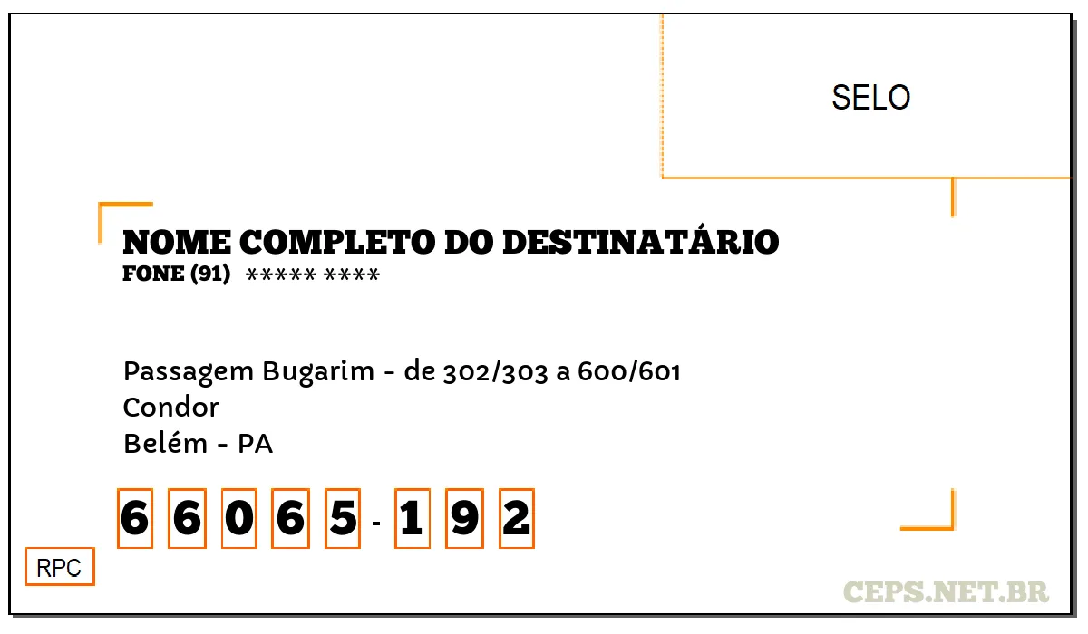 CEP BELÉM - PA, DDD 91, CEP 66065192, PASSAGEM BUGARIM - DE 302/303 A 600/601, BAIRRO CONDOR.