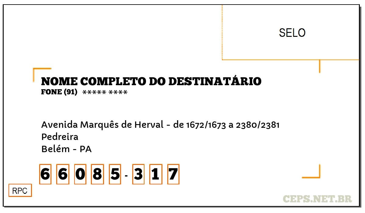 CEP BELÉM - PA, DDD 91, CEP 66085317, AVENIDA MARQUÊS DE HERVAL - DE 1672/1673 A 2380/2381, BAIRRO PEDREIRA.