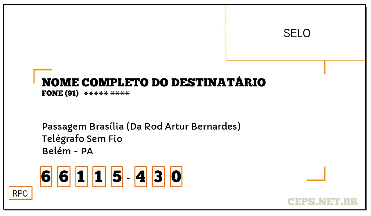 CEP BELÉM - PA, DDD 91, CEP 66115430, PASSAGEM BRASÍLIA (DA ROD ARTUR BERNARDES), BAIRRO TELÉGRAFO SEM FIO.