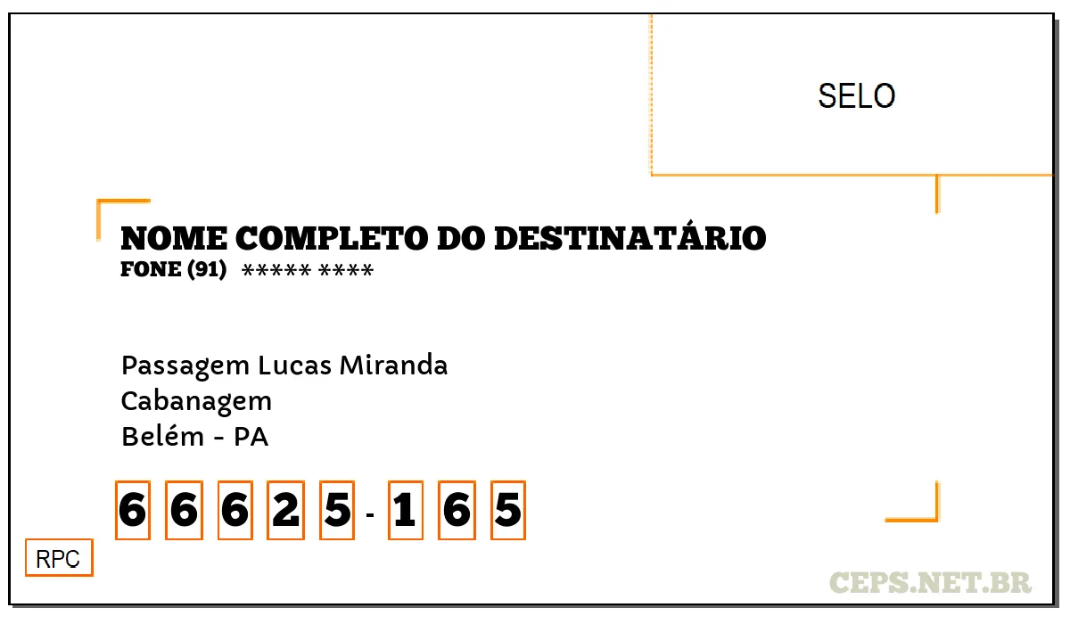 CEP BELÉM - PA, DDD 91, CEP 66625165, PASSAGEM LUCAS MIRANDA, BAIRRO CABANAGEM.