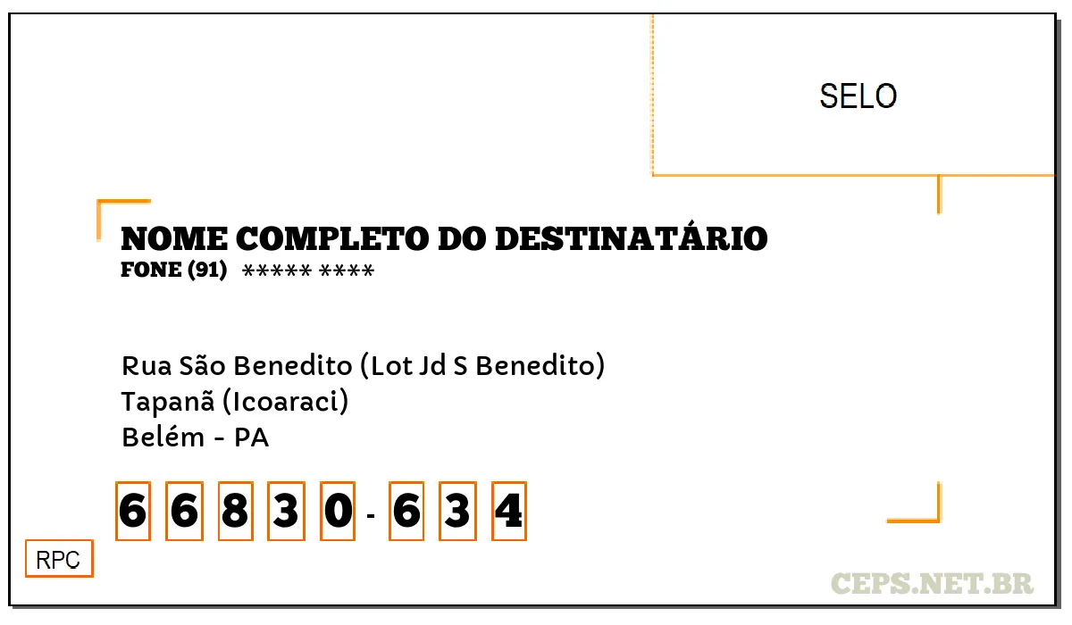 CEP BELÉM - PA, DDD 91, CEP 66830634, RUA SÃO BENEDITO (LOT JD S BENEDITO), BAIRRO TAPANÃ (ICOARACI).