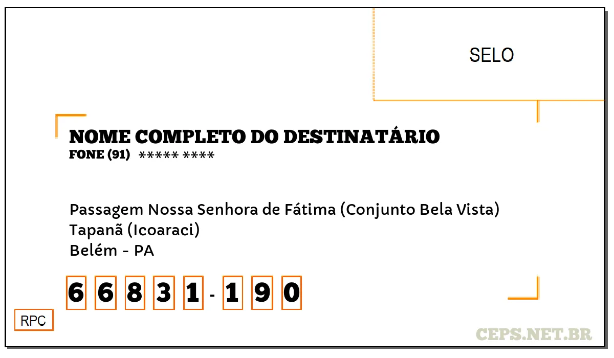 CEP BELÉM - PA, DDD 91, CEP 66831190, PASSAGEM NOSSA SENHORA DE FÁTIMA (CONJUNTO BELA VISTA), BAIRRO TAPANÃ (ICOARACI).