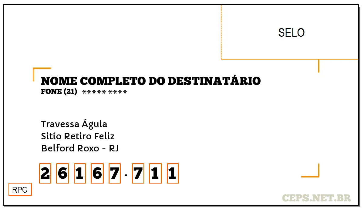 CEP BELFORD ROXO - RJ, DDD 21, CEP 26167711, TRAVESSA ÁGUIA, BAIRRO SITIO RETIRO FELIZ.