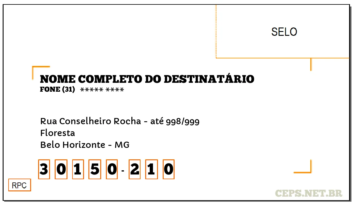 CEP BELO HORIZONTE - MG, DDD 31, CEP 30150210, RUA CONSELHEIRO ROCHA - ATÉ 998/999, BAIRRO FLORESTA.