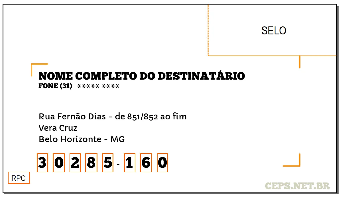 CEP BELO HORIZONTE - MG, DDD 31, CEP 30285160, RUA FERNÃO DIAS - DE 851/852 AO FIM, BAIRRO VERA CRUZ.