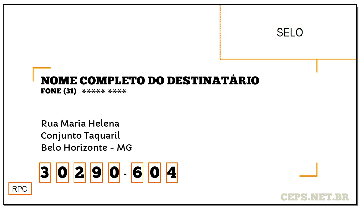 CEP BELO HORIZONTE - MG, DDD 31, CEP 30290604, RUA MARIA HELENA, BAIRRO CONJUNTO TAQUARIL.