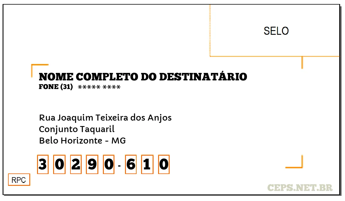 CEP BELO HORIZONTE - MG, DDD 31, CEP 30290610, RUA JOAQUIM TEIXEIRA DOS ANJOS, BAIRRO CONJUNTO TAQUARIL.