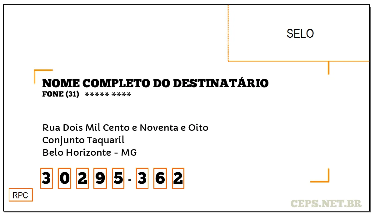 CEP BELO HORIZONTE - MG, DDD 31, CEP 30295362, RUA DOIS MIL CENTO E NOVENTA E OITO, BAIRRO CONJUNTO TAQUARIL.