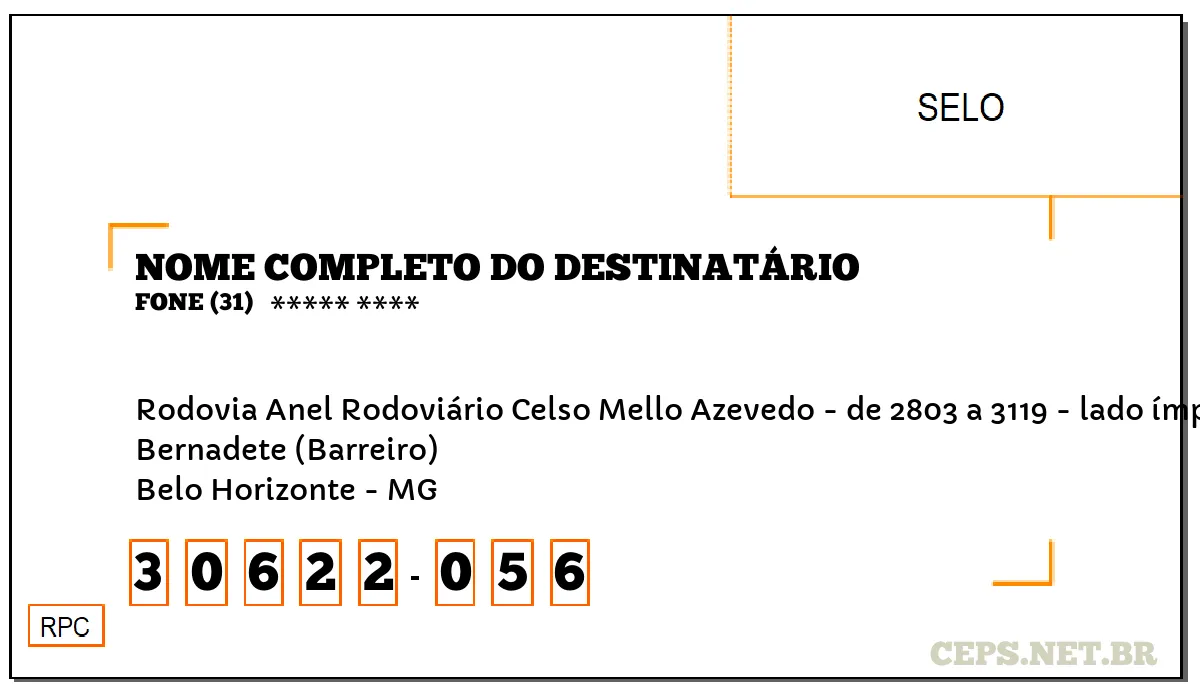 CEP BELO HORIZONTE - MG, DDD 31, CEP 30622056, RODOVIA ANEL RODOVIÁRIO CELSO MELLO AZEVEDO - DE 2803 A 3119 - LADO ÍMPAR, BAIRRO BERNADETE (BARREIRO).