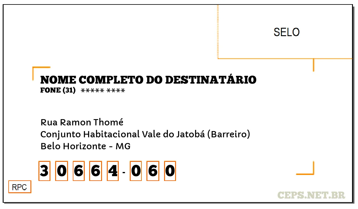 CEP BELO HORIZONTE - MG, DDD 31, CEP 30664060, RUA RAMON THOMÉ, BAIRRO CONJUNTO HABITACIONAL VALE DO JATOBÁ (BARREIRO).