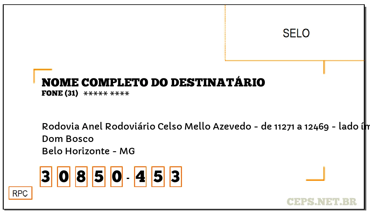 CEP BELO HORIZONTE - MG, DDD 31, CEP 30850453, RODOVIA ANEL RODOVIÁRIO CELSO MELLO AZEVEDO - DE 11271 A 12469 - LADO ÍMPAR, BAIRRO DOM BOSCO.