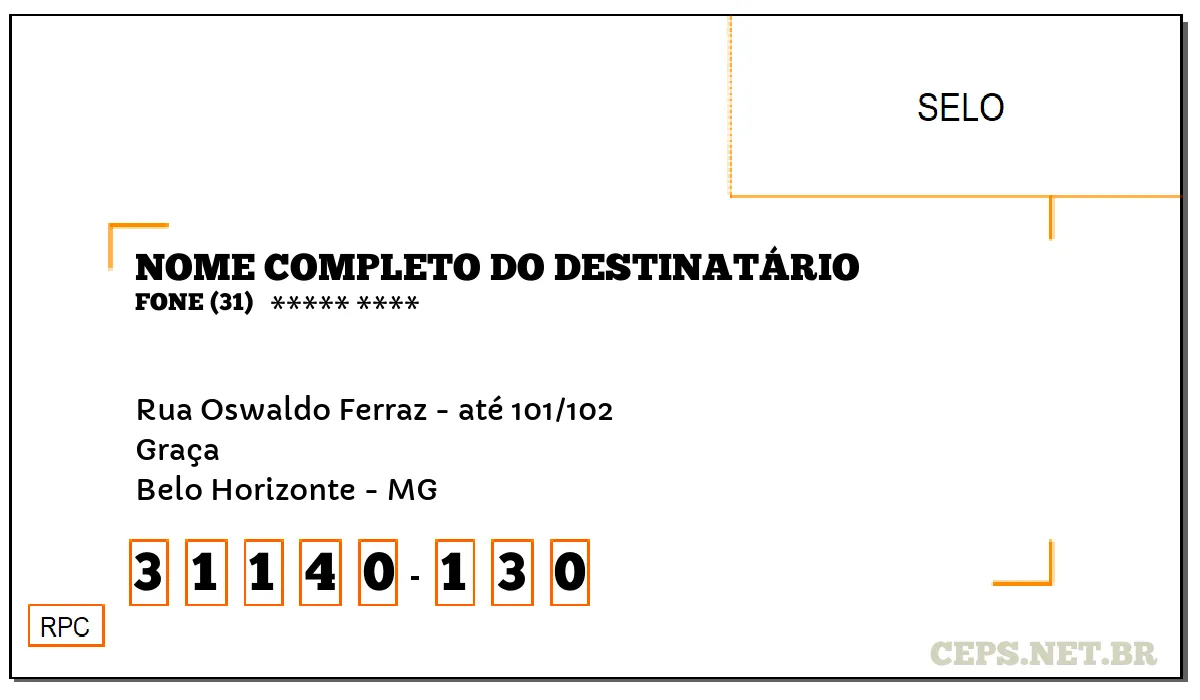 CEP BELO HORIZONTE - MG, DDD 31, CEP 31140130, RUA OSWALDO FERRAZ - ATÉ 101/102, BAIRRO GRAÇA.