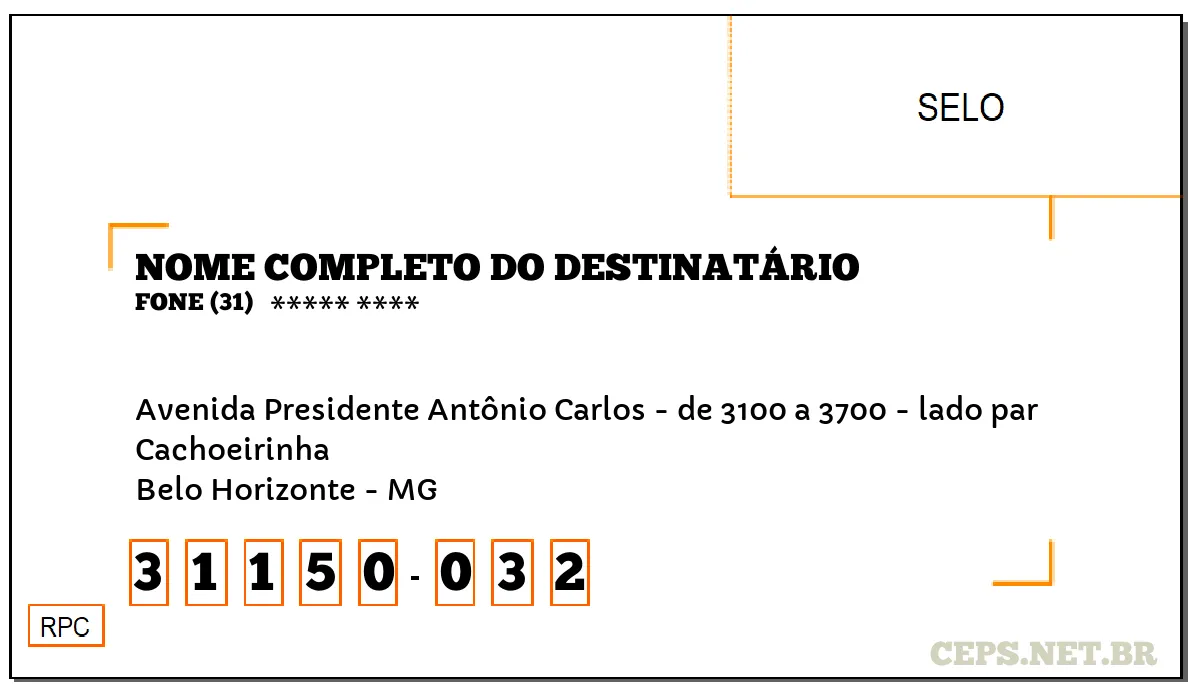 CEP BELO HORIZONTE - MG, DDD 31, CEP 31150032, AVENIDA PRESIDENTE ANTÔNIO CARLOS - DE 3100 A 3700 - LADO PAR, BAIRRO CACHOEIRINHA.