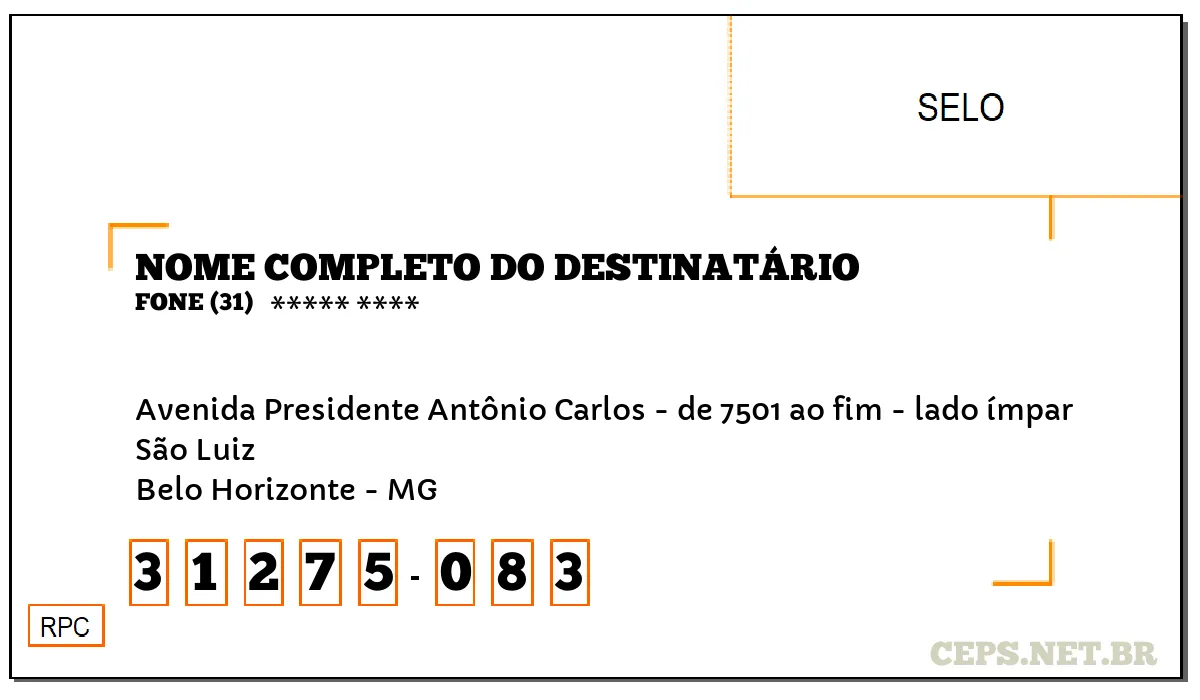 CEP BELO HORIZONTE - MG, DDD 31, CEP 31275083, AVENIDA PRESIDENTE ANTÔNIO CARLOS - DE 7501 AO FIM - LADO ÍMPAR, BAIRRO SÃO LUIZ.