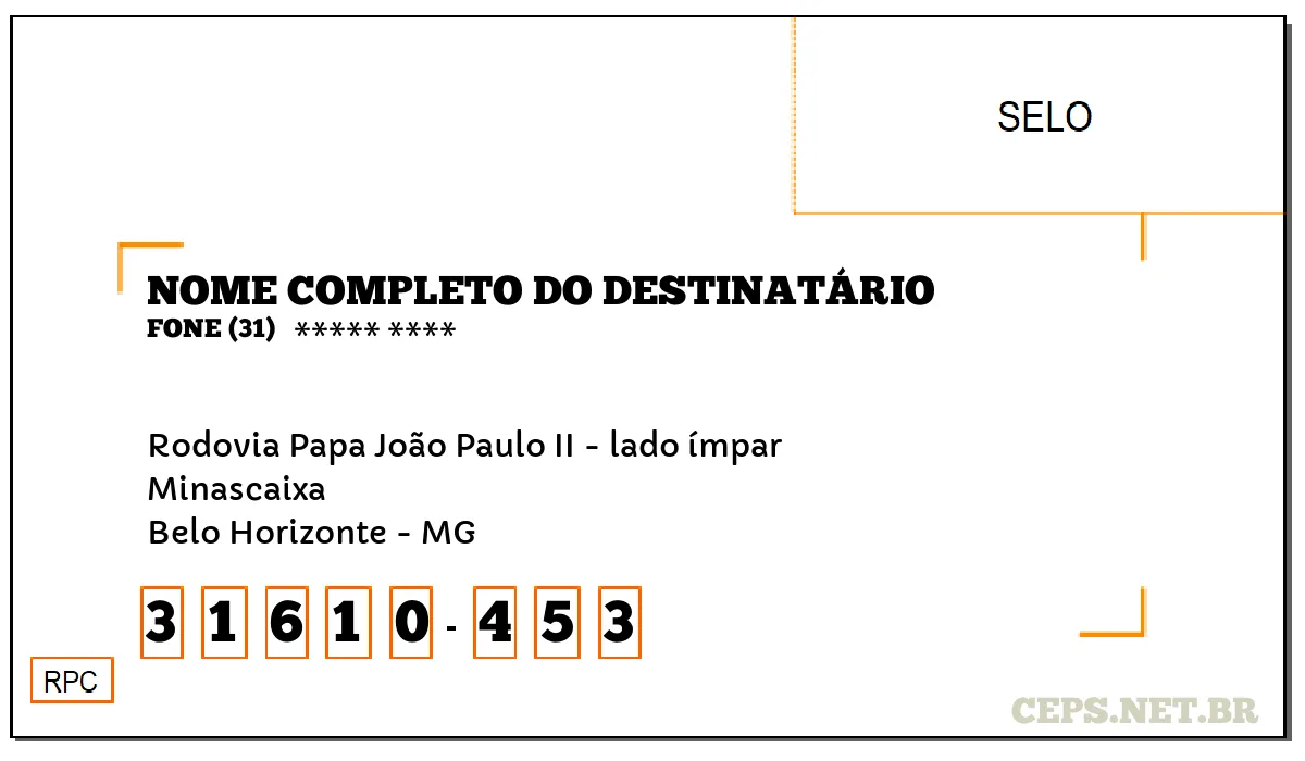 CEP BELO HORIZONTE - MG, DDD 31, CEP 31610453, RODOVIA PAPA JOÃO PAULO II - LADO ÍMPAR, BAIRRO MINASCAIXA.