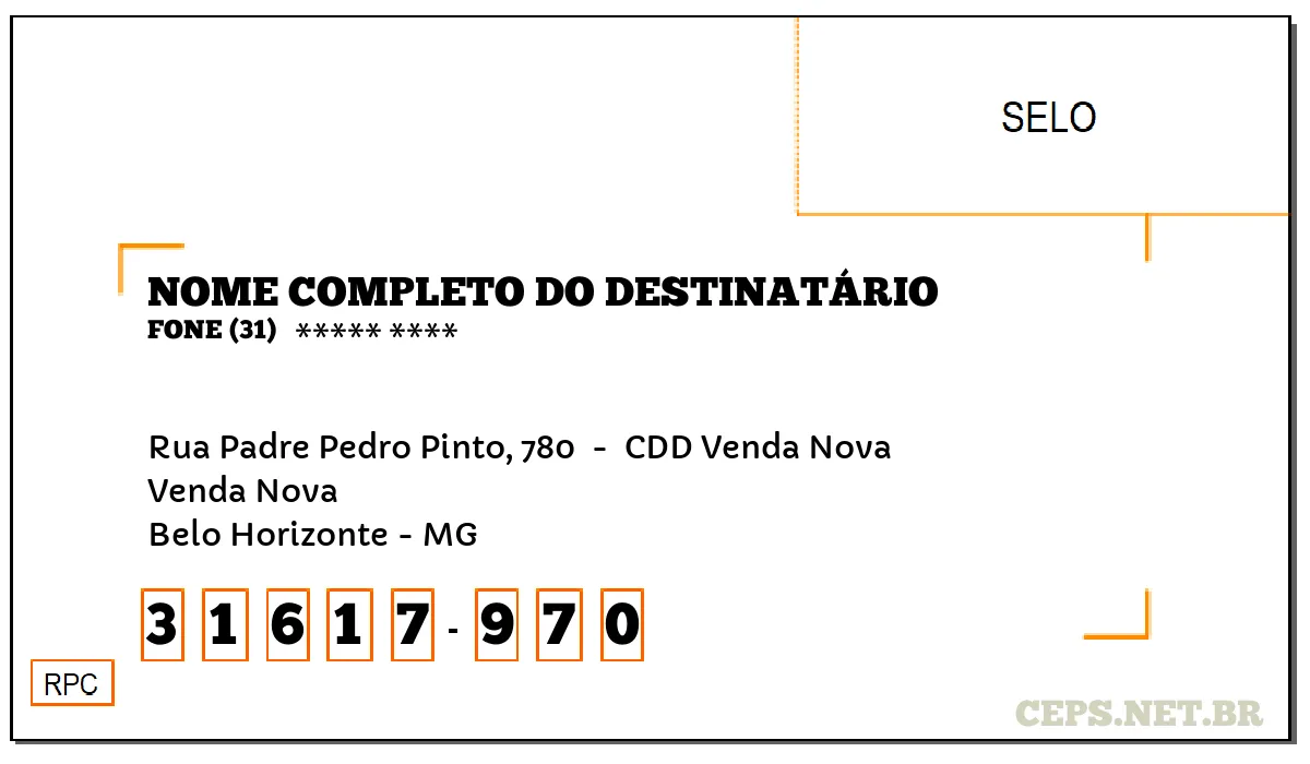 CEP BELO HORIZONTE - MG, DDD 31, CEP 31617970, RUA PADRE PEDRO PINTO, 780 , BAIRRO VENDA NOVA.