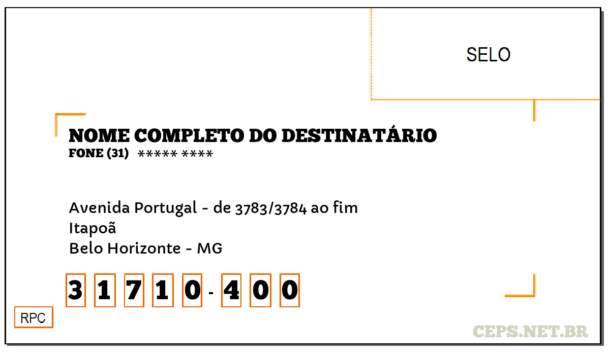 CEP BELO HORIZONTE - MG, DDD 31, CEP 31710400, AVENIDA PORTUGAL - DE 3783/3784 AO FIM, BAIRRO ITAPOÃ.