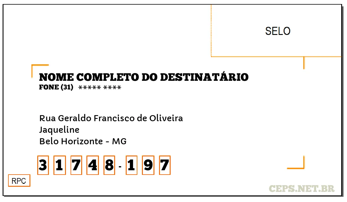 CEP BELO HORIZONTE - MG, DDD 31, CEP 31748197, RUA GERALDO FRANCISCO DE OLIVEIRA, BAIRRO JAQUELINE.