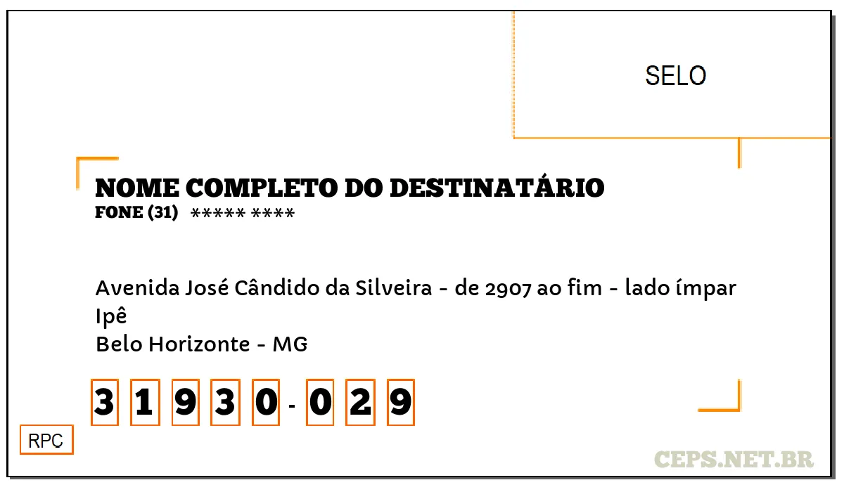 CEP BELO HORIZONTE - MG, DDD 31, CEP 31930029, AVENIDA JOSÉ CÂNDIDO DA SILVEIRA - DE 2907 AO FIM - LADO ÍMPAR, BAIRRO IPÊ.