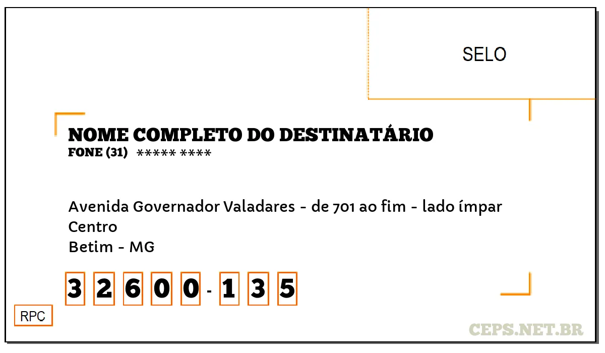 CEP BETIM - MG, DDD 31, CEP 32600135, AVENIDA GOVERNADOR VALADARES - DE 701 AO FIM - LADO ÍMPAR, BAIRRO CENTRO.