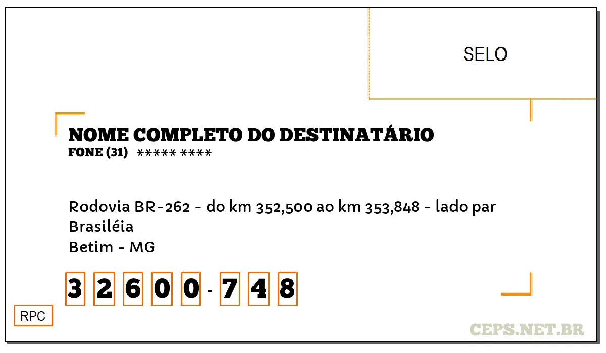 CEP BETIM - MG, DDD 31, CEP 32600748, RODOVIA BR-262 - DO KM 352,500 AO KM 353,848 - LADO PAR, BAIRRO BRASILÉIA.