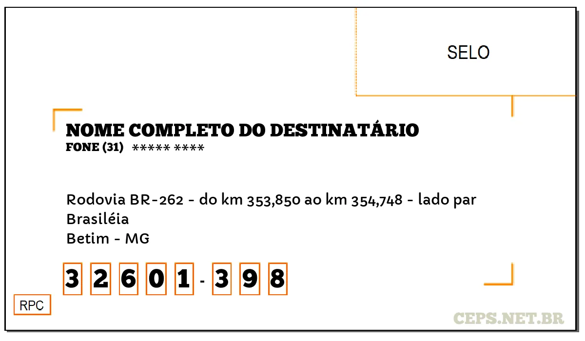 CEP BETIM - MG, DDD 31, CEP 32601398, RODOVIA BR-262 - DO KM 353,850 AO KM 354,748 - LADO PAR, BAIRRO BRASILÉIA.