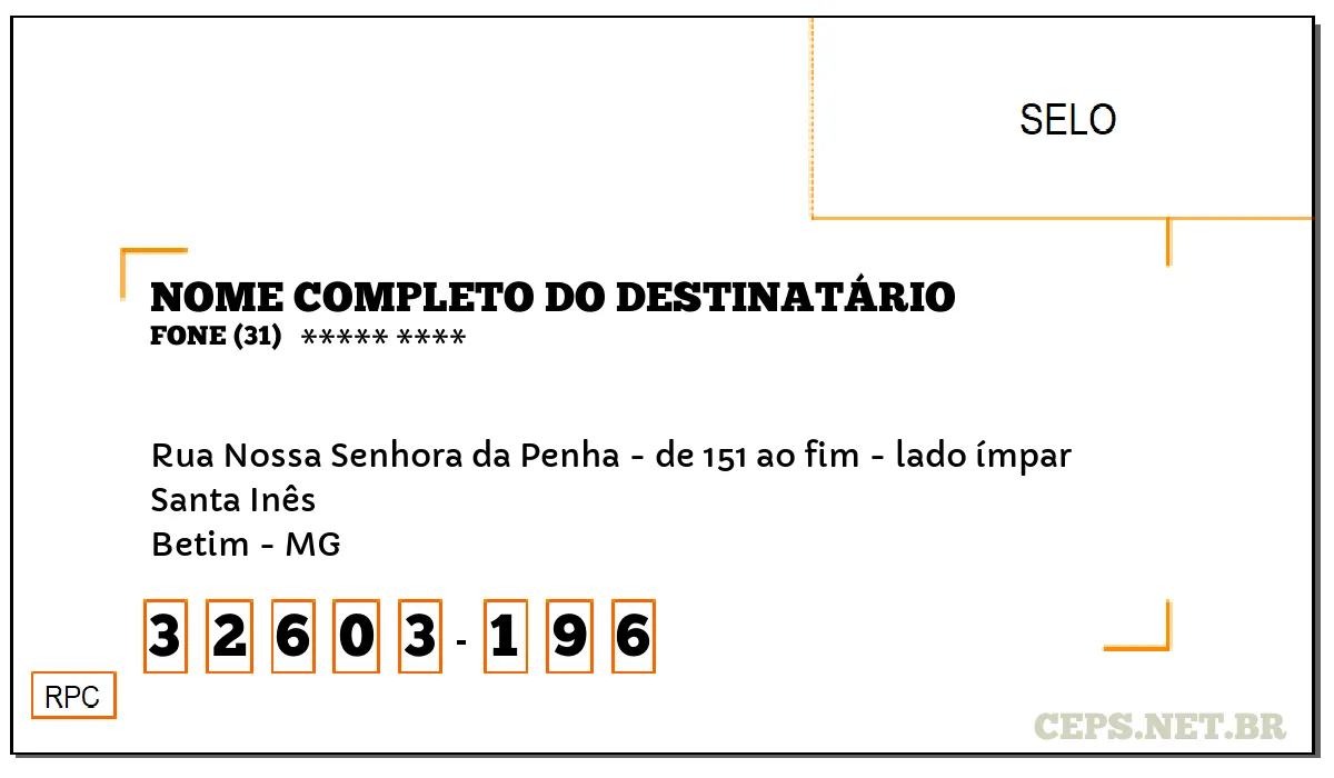 CEP BETIM - MG, DDD 31, CEP 32603196, RUA NOSSA SENHORA DA PENHA - DE 151 AO FIM - LADO ÍMPAR, BAIRRO SANTA INÊS.