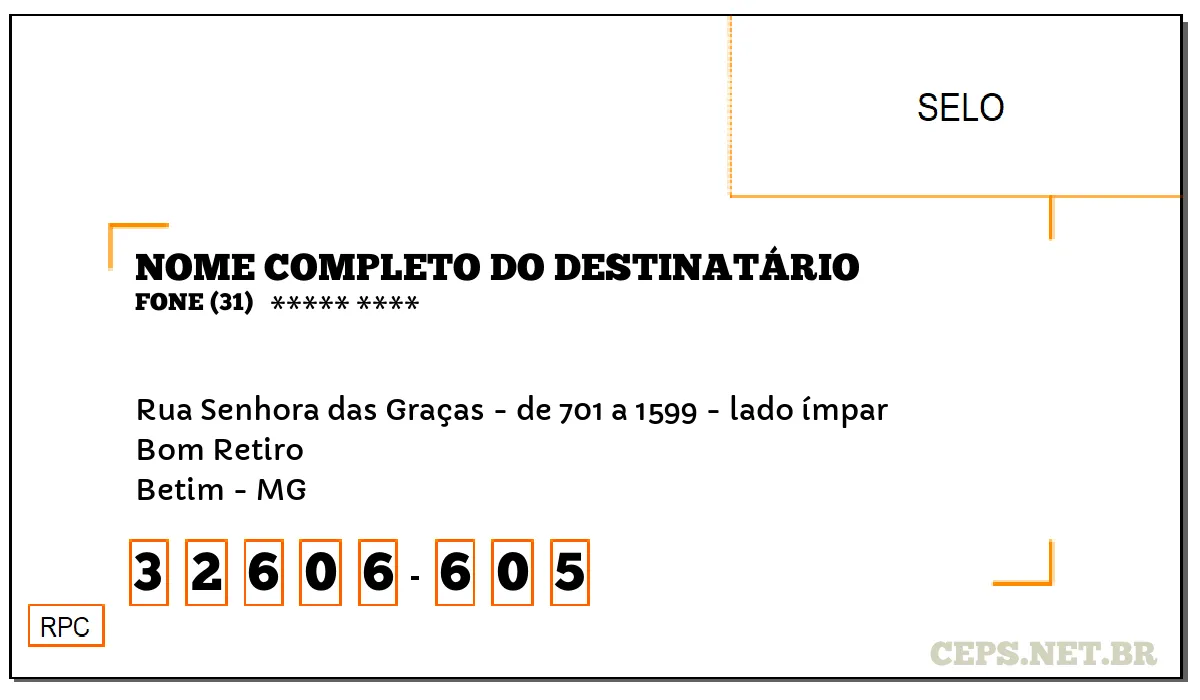 CEP BETIM - MG, DDD 31, CEP 32606605, RUA SENHORA DAS GRAÇAS - DE 701 A 1599 - LADO ÍMPAR, BAIRRO BOM RETIRO.