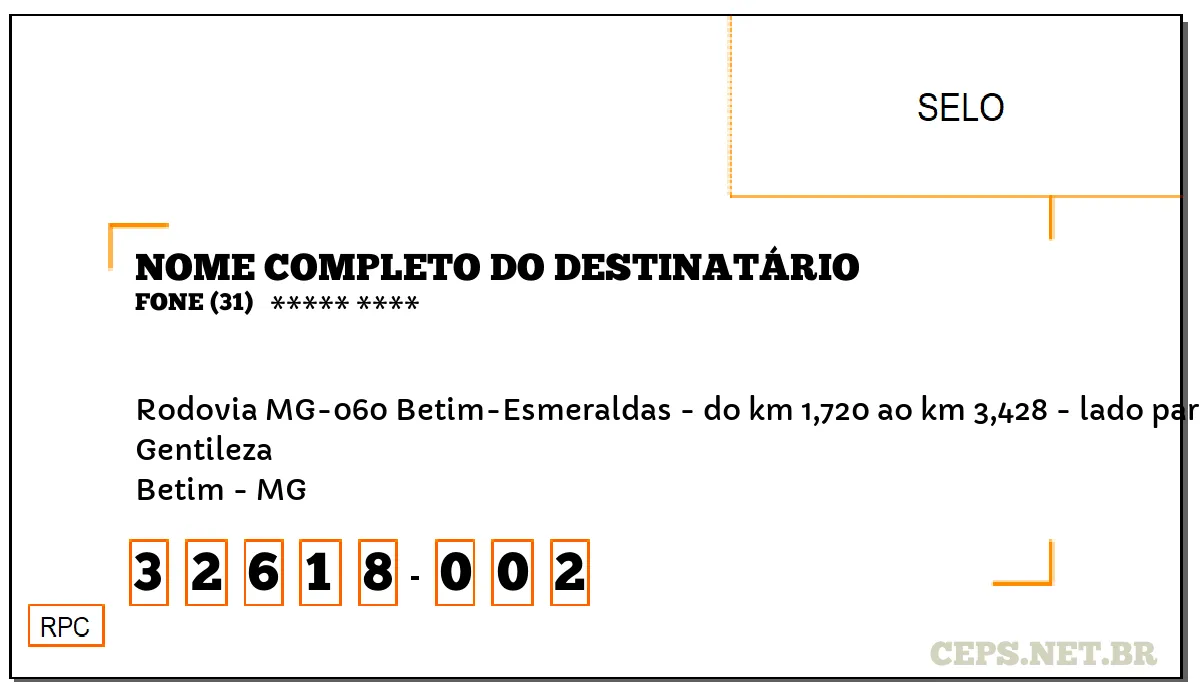 CEP BETIM - MG, DDD 31, CEP 32618002, RODOVIA MG-060 BETIM-ESMERALDAS - DO KM 1,720 AO KM 3,428 - LADO PAR, BAIRRO GENTILEZA.