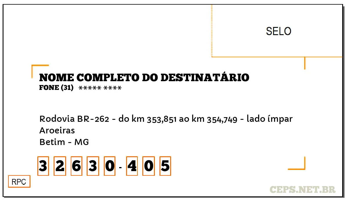 CEP BETIM - MG, DDD 31, CEP 32630405, RODOVIA BR-262 - DO KM 353,851 AO KM 354,749 - LADO ÍMPAR, BAIRRO AROEIRAS.