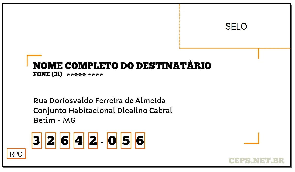 CEP BETIM - MG, DDD 31, CEP 32642056, RUA DORIOSVALDO FERREIRA DE ALMEIDA, BAIRRO CONJUNTO HABITACIONAL DICALINO CABRAL.