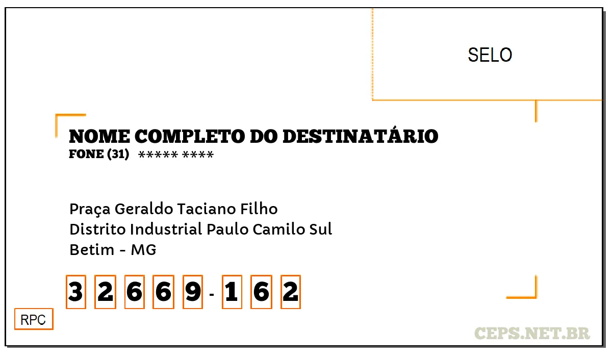 CEP BETIM - MG, DDD 31, CEP 32669162, PRAÇA GERALDO TACIANO FILHO, BAIRRO DISTRITO INDUSTRIAL PAULO CAMILO SUL.