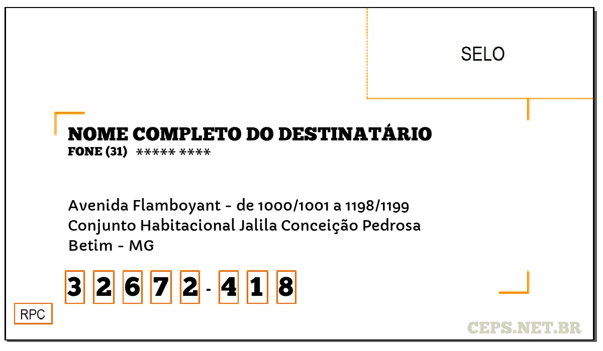 CEP BETIM - MG, DDD 31, CEP 32672418, AVENIDA FLAMBOYANT - DE 1000/1001 A 1198/1199, BAIRRO CONJUNTO HABITACIONAL JALILA CONCEIÇÃO PEDROSA.