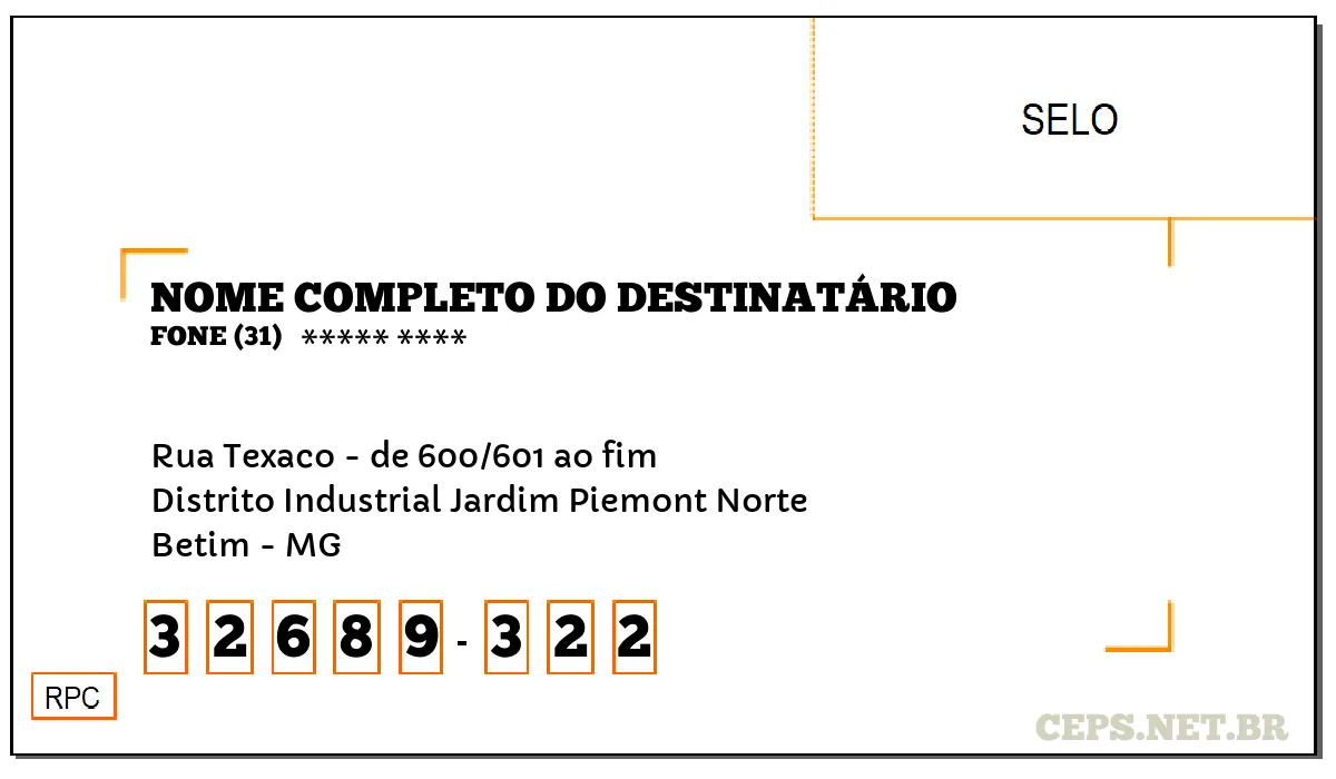 CEP BETIM - MG, DDD 31, CEP 32689322, RUA TEXACO - DE 600/601 AO FIM, BAIRRO DISTRITO INDUSTRIAL JARDIM PIEMONT NORTE.