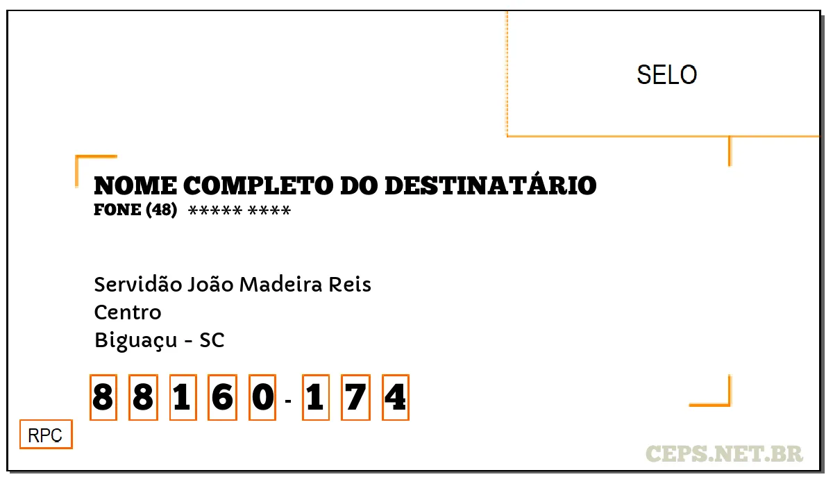 CEP BIGUAÇU - SC, DDD 48, CEP 88160174, SERVIDÃO JOÃO MADEIRA REIS, BAIRRO CENTRO.