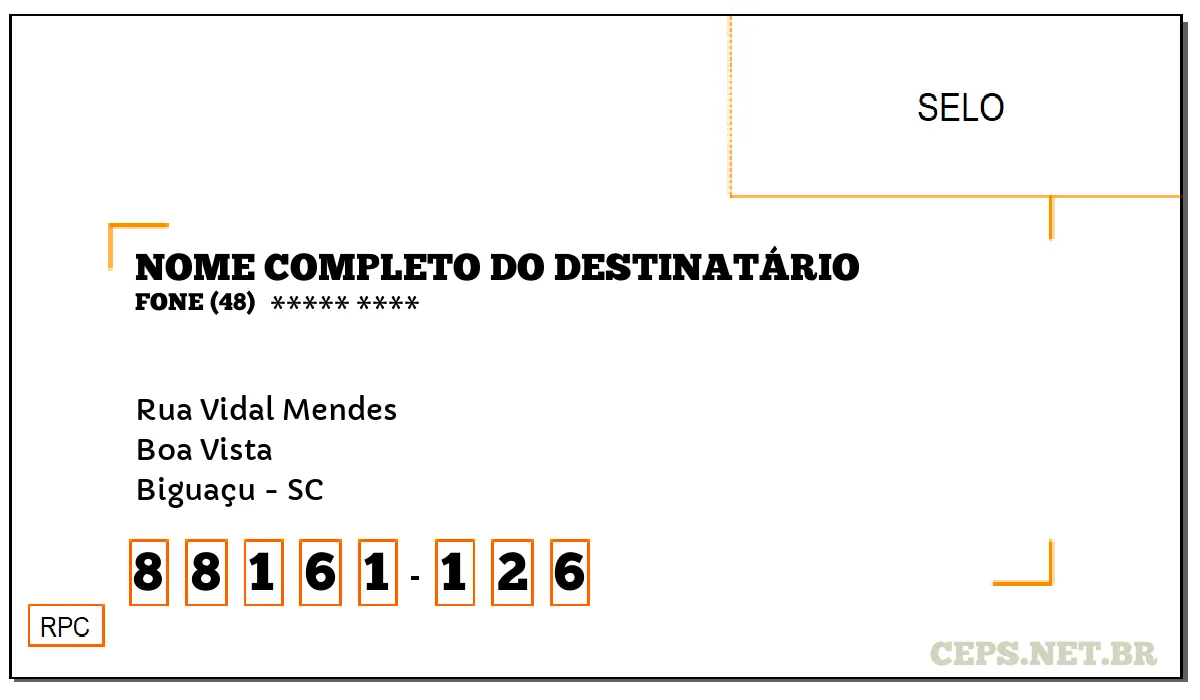 CEP BIGUAÇU - SC, DDD 48, CEP 88161126, RUA VIDAL MENDES, BAIRRO BOA VISTA.