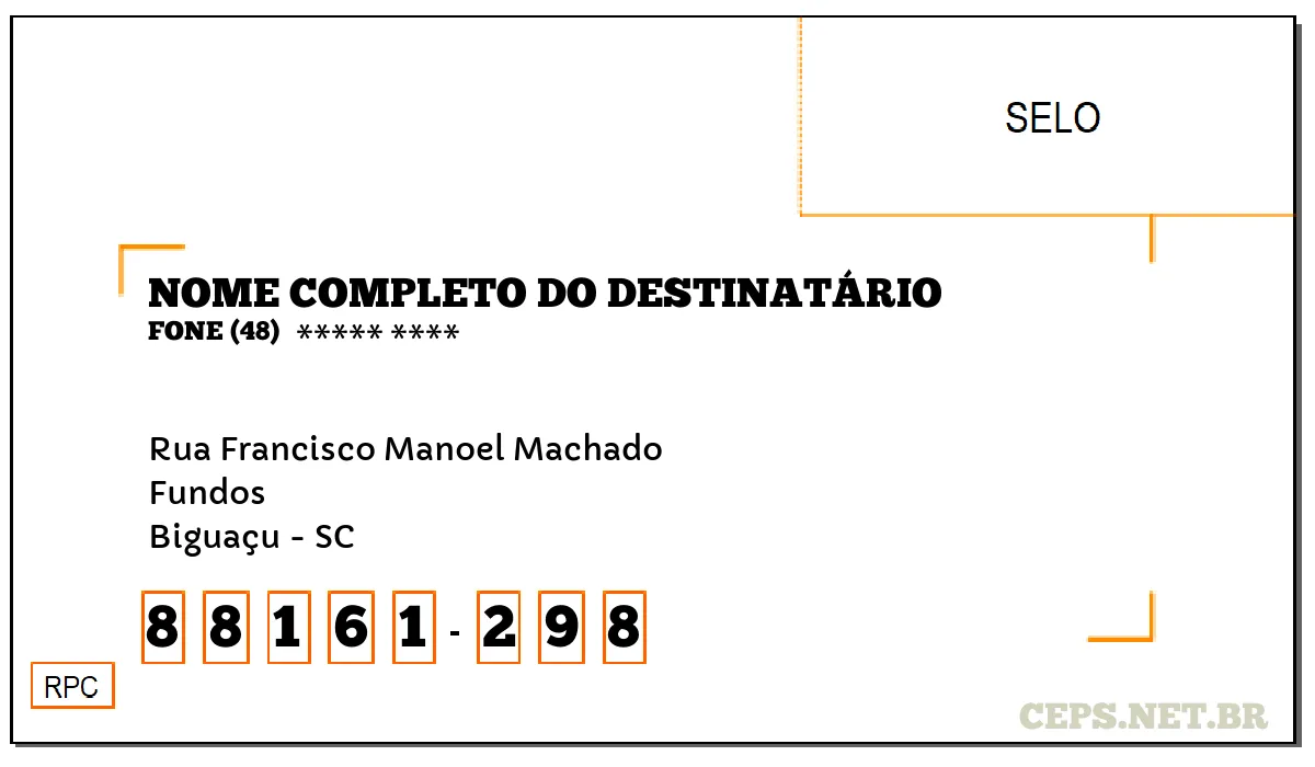 CEP BIGUAÇU - SC, DDD 48, CEP 88161298, RUA FRANCISCO MANOEL MACHADO, BAIRRO FUNDOS.