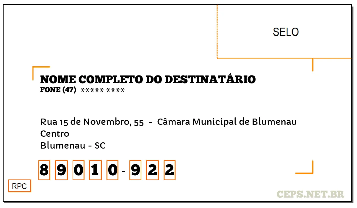 CEP BLUMENAU - SC, DDD 47, CEP 89010922, RUA 15 DE NOVEMBRO, 55 , BAIRRO CENTRO.