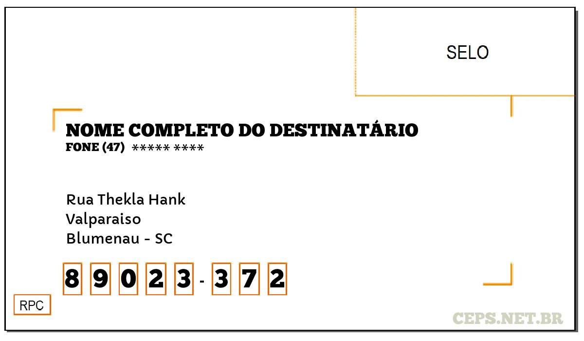 CEP BLUMENAU - SC, DDD 47, CEP 89023372, RUA THEKLA HANK, BAIRRO VALPARAISO.