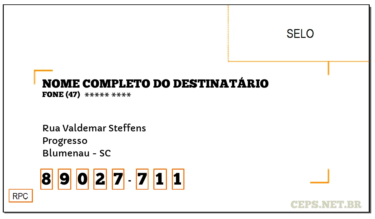 CEP BLUMENAU - SC, DDD 47, CEP 89027711, RUA VALDEMAR STEFFENS, BAIRRO PROGRESSO.