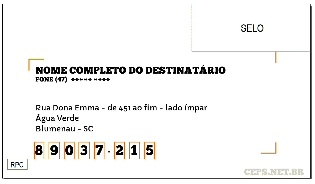 CEP BLUMENAU - SC, DDD 47, CEP 89037215, RUA DONA EMMA - DE 451 AO FIM - LADO ÍMPAR, BAIRRO ÁGUA VERDE.