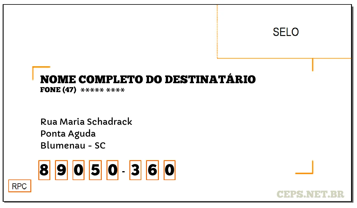 CEP BLUMENAU - SC, DDD 47, CEP 89050360, RUA MARIA SCHADRACK, BAIRRO PONTA AGUDA.