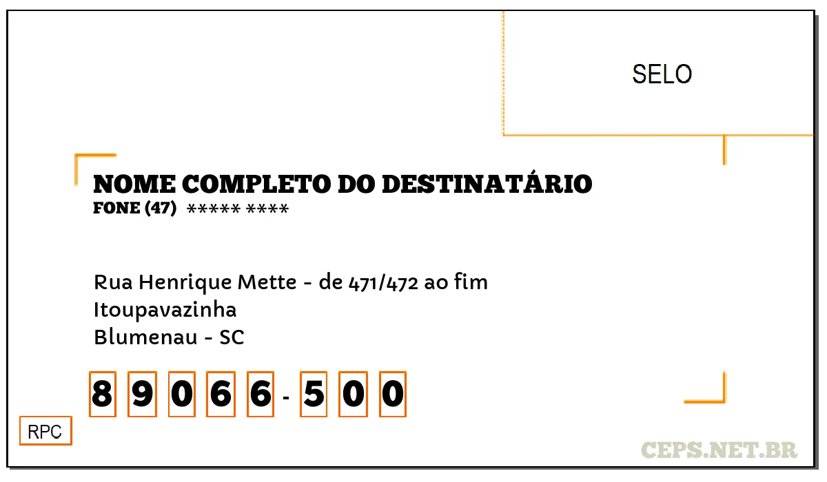 CEP BLUMENAU - SC, DDD 47, CEP 89066500, RUA HENRIQUE METTE - DE 471/472 AO FIM, BAIRRO ITOUPAVAZINHA.