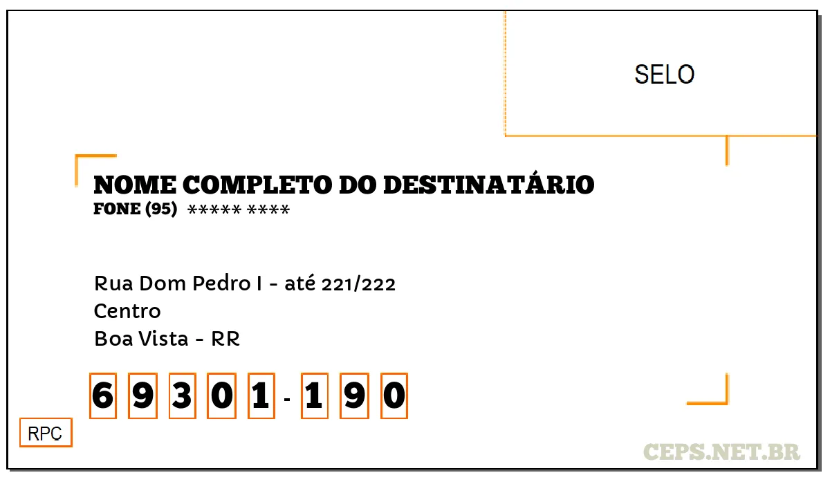 CEP BOA VISTA - RR, DDD 95, CEP 69301190, RUA DOM PEDRO I - ATÉ 221/222, BAIRRO CENTRO.