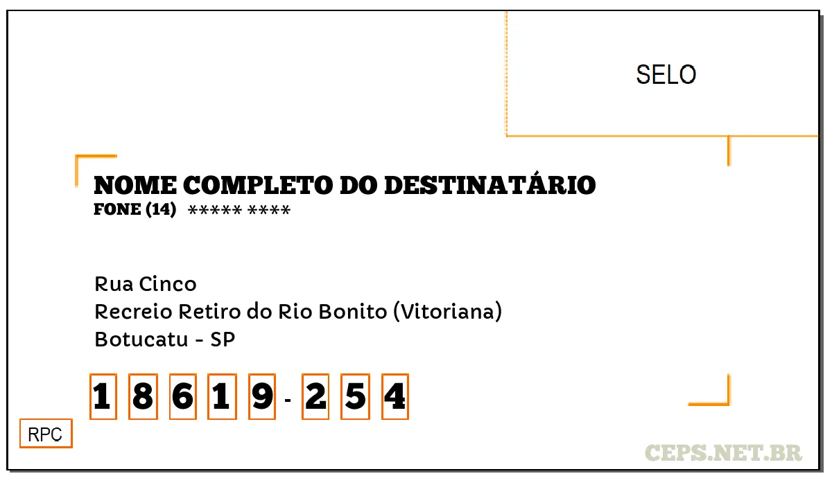 CEP BOTUCATU - SP, DDD 14, CEP 18619254, RUA CINCO, BAIRRO RECREIO RETIRO DO RIO BONITO (VITORIANA).