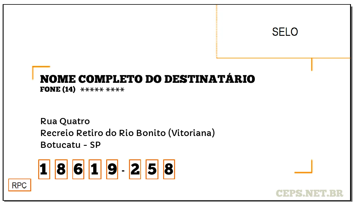 CEP BOTUCATU - SP, DDD 14, CEP 18619258, RUA QUATRO, BAIRRO RECREIO RETIRO DO RIO BONITO (VITORIANA).