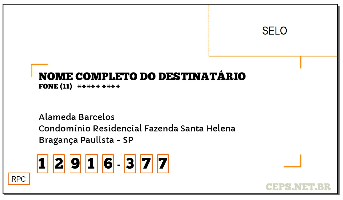 CEP BRAGANÇA PAULISTA - SP, DDD 11, CEP 12916377, ALAMEDA BARCELOS, BAIRRO CONDOMÍNIO RESIDENCIAL FAZENDA SANTA HELENA.