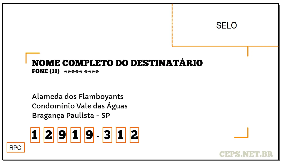 CEP BRAGANÇA PAULISTA - SP, DDD 11, CEP 12919312, ALAMEDA DOS FLAMBOYANTS, BAIRRO CONDOMÍNIO VALE DAS ÁGUAS.